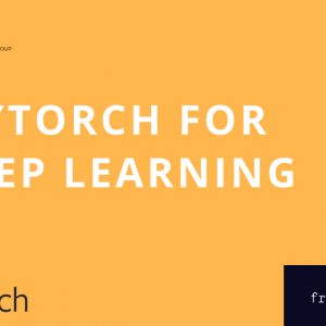 PyTorch For Deep Learning